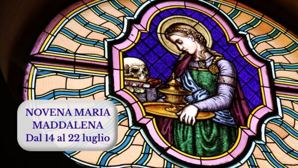 Novena Maria Maddalena - dal 14 al 22 luglio